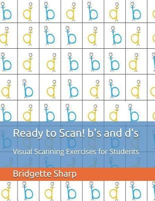 Ready to Scan! b's and d's: Visual Scanning Exercises for Students by O'Neill, Bridgette