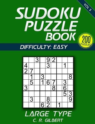 SUDOKU Puzzle Book - EASY (Volume 3) by Gilbert, C. R.