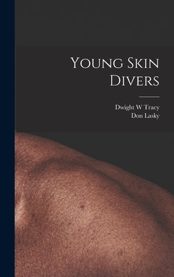 Young Skin Divers by Tracy, Dwight W.
