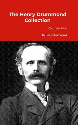 The Henry Drummond Collection: Volume Two by Drummond, Henry