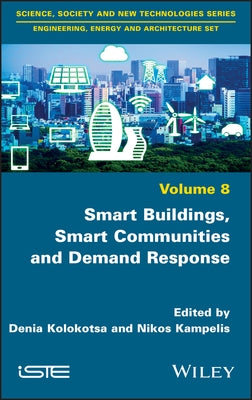 Smart Buildings, Smart Communities and Demand Response by Kolokotsa, Denia