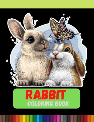 Rabbit Coloring Book: Fun Bunny Coloring Paperback by Print, DXL