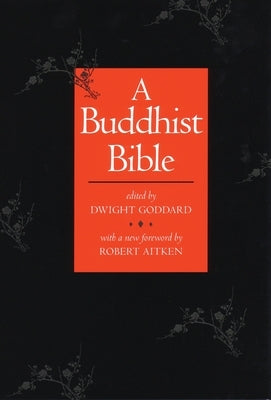 A Buddhist Bible by Goddard, Dwight