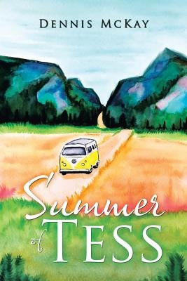 Summer of Tess by McKay, Dennis