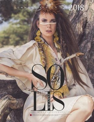 Solis Magazine Issue 29 - Summer Fashion Edition 2018 by Magazine, Solis