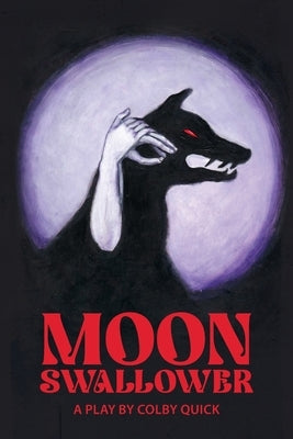 Moon Swallower by Quick, Colby