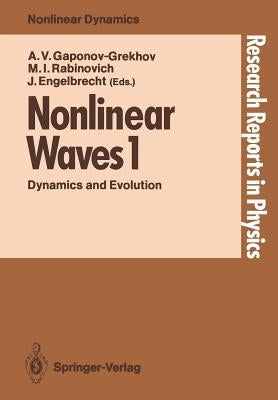 Nonlinear Waves 1: Dynamics and Evolution by Gaponov-Grekhov, Andrei V.
