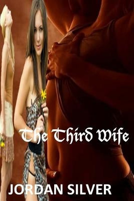 The Third Wife by Silver, Jordan