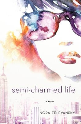 Semi-Charmed Life by Zelevansky, Nora