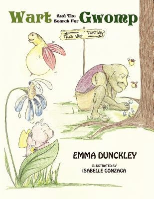 Wart And The Search For Gwomp by Dunckley, Emma