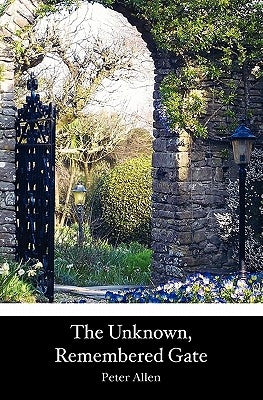 The Unknown, Remembered Gate by Allen, Peter