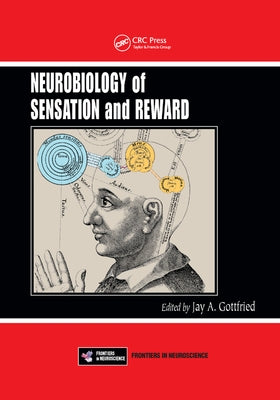 Neurobiology of Sensation and Reward by Gottfried, Jay A.