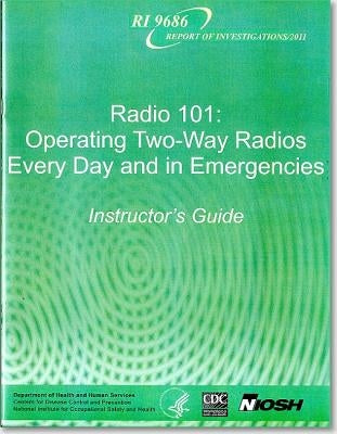Radio 101: Operating Two-Way Radios, Every Day and in Emergencies: Instructor's Guide and CD; And Student's Handbook: Operating Two-Way Radios, Every by Kingsley Westerman, Catherine York