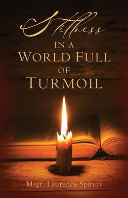 Stillness in a World Full of Turmoil by Spiteri, Laurence