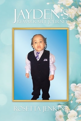 Jayden's Remarkable Journey by Jenkins, Rosetta