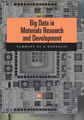 Big Data in Materials Research and Development: Summary of a Workshop by National Research Council