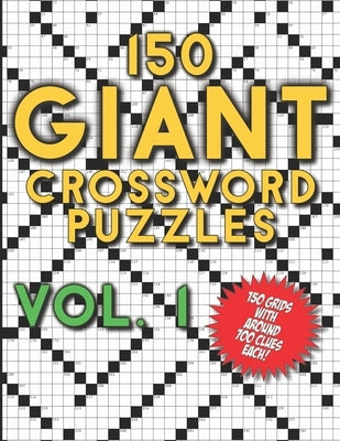 150 Giant Crossword Puzzles Vol. 1: A Mega Book with 150 Very Large Grids with around 700 Clues Each - Many Hours of Entertainment for Adults by Publishing, Blackpaper