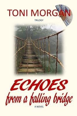 Echoes from a Falling Bridge by Morgan, Toni
