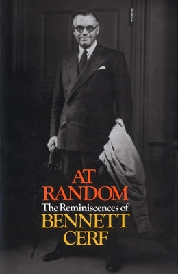 At Random: The Reminiscences of Bennett Cerf by Cerf, Bennett