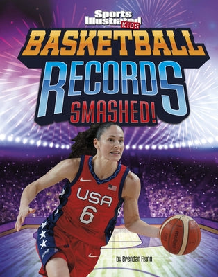 Basketball Records Smashed! by Flynn, Brendan