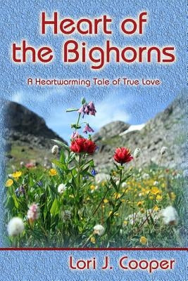 Heart of the Bighorns by Cooper, Lori J.