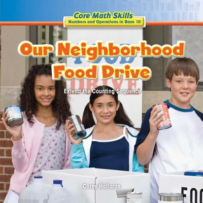 Our Neighborhood Food Drive: Extend the Counting Sequence by Halloran, Corey