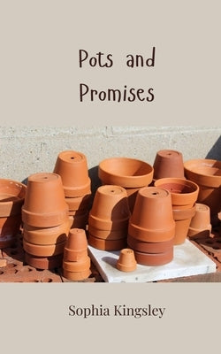 Pots and Promises by Kingsley, Sophia