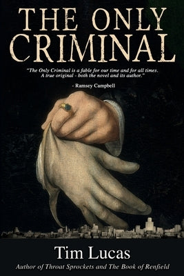 The Only Criminal by Lucas, Tim