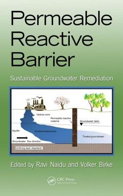 Permeable Reactive Barrier: Sustainable Groundwater Remediation by Naidu, Ravi