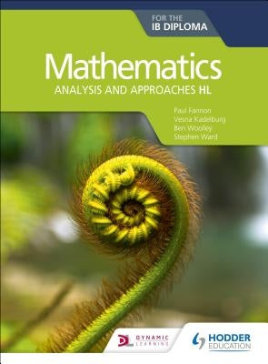 Mathematics for the Ib Diploma: Analysis and Approaches Hl by Fannon, Paul