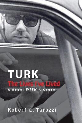The Lives I've Lived: A Rebel With A Cause by Tarozzi, Richard
