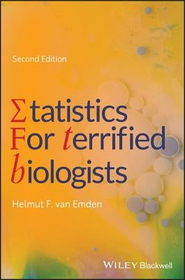 Statistics for Terrified Biologists by Van Emden, Helmut F.