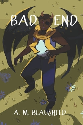 Bad End by Blaushild, A. M.