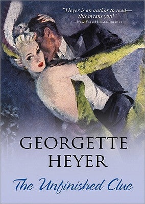 The Unfinished Clue by Heyer, Georgette