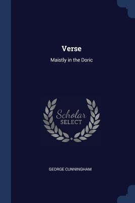 Verse: Maistly in the Doric by Cunningham, George