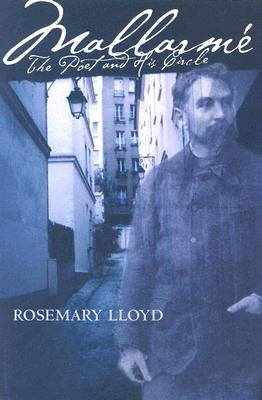 Mallarmé: The Poet and His Circle by Lloyd, Rosemary