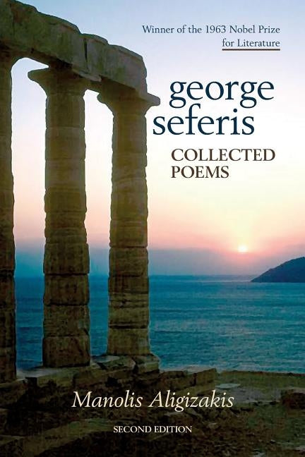 George Seferis: Collected Poems by Manolis Aligizakis, Manolis