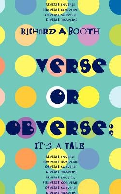 Verse or Obverse: It's a Tale by Booth, Richard a.
