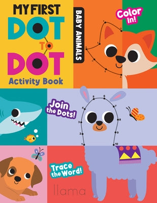 My First Dot to Dot Activity Book: Baby Animals by Quintanilla, Hazel