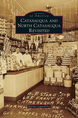 Catasauqua and North Catasauqua Revisited by Fox, Martha Capwell