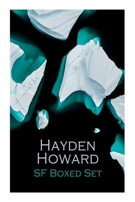 Hayden Howard SF Boxed Set: Murder Beneath the Polar Ice, The Luminous Blonde, It, The Un-Reconstructed Woman &The Ethic of the Assassin by Howard, Hayden