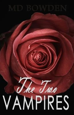 The Two Vampires by Bowden, M. D.