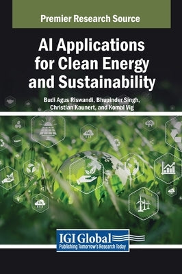 AI Applications for Clean Energy and Sustainability by Riswandi, Budi Agus