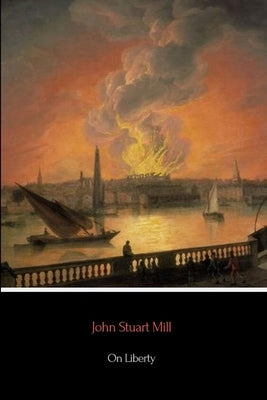 On Liberty by Mill, John Stuart