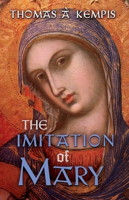 The Imitation of Mary by À. Kempis, Thomas