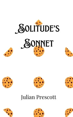Solitude's Sonnet by Prescott, Julian