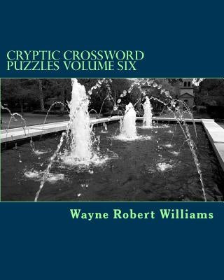 Cryptic Crossword Puzzles Volume Six by Williams, Wayne Robert