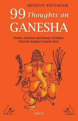 99 Thoughts on Ganesha by Pattanaik, Devdutt