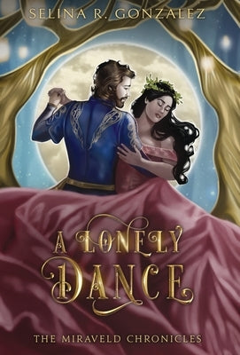 A Lonely Dance by Gonzalez, Selina R.