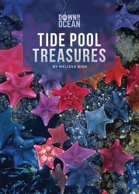 Tide Pool Treasures by Gish, Melissa